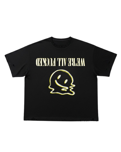 We're F*cked Tee - BLACK