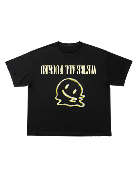 We're F*cked Tee - BLACK