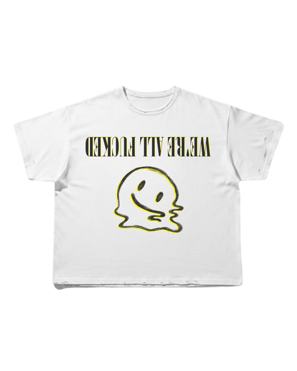 We're F*cked Tee - WHITE